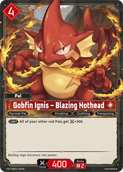 Gobfin Ignis – Blazing Hothead
